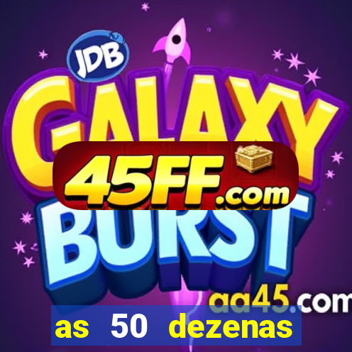 as 50 dezenas melhores de 20 pontos